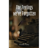 The Feelings we've Forgotten
