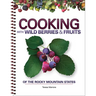 Cooking with Wild Berries & Fruits of the Rocky Mountain States