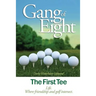 Gang of Eight: The First Tee