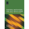 Emotion, Motivation, and Self-Regulation: A Handbook for Teachers