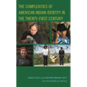 The Complexities of American Indian Identity in the Twenty-First Century