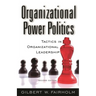 Organizational Power Politics: Tactics in Organizational Leadership