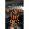 When the Devil Bird Cries: A Female Detective Mystery
