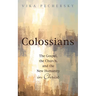 Colossians: The Gospel, the Church, and the New Humanity in Christ