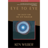 Eye to Eye: The Quest for the New Paradigm