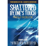 Shattered by One's Touch: And We Overcame