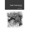 Eagle Tripping Out