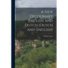 A New Dictionary English and Dutch (Dutch and English)