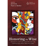 Honoring the Wise: Wisdom in Scripture, Ministry, and Life: Celebrating Lindsay Wilson's Thirty Years at Ridley