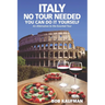 Italy No Tour Needed You Can Do It Yourself: An Alternative to the Escorted Tour