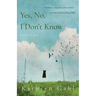 Yes, No, I Don't Know: Stories