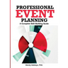 Professional Event Planning: A Complete Skill-Building Guide