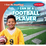 I Can Be a Football Player