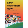 Earth Federation Now: Tomorrow Is Too Late --- Hbk