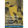 Domestic Manners of the Americans