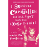 I Survived Capitalism and All I Got Was This Lousy T-Shirt: A Memoir