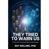 They Tried to Warn Us: Voices from the past ponder the world today