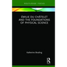 Émilie Du Châtelet and the Foundations of Physical Science