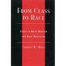 From Class to Race: Essays in White Marxism and Black Radicalism