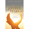 The Trail of Joyful Tears: A Prophetic Daily Devotional
