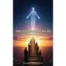 The Evolution of Belief: A Life Listening to God