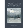 What the Current Cannot Swallow