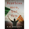 Fearless Men, But Few