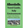 Alberobello, Travel Guide, Italy Environment: Puglia, Trulli, Matera, Polignano a Mare, Bari
