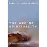 The Arc of Spirituality: The Western Love Affair with God