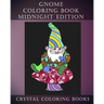 Gnome Coloring Book Midnight Edition: 30 Gnome Stress Relief Coloring Pages With A Black Background. Gnome Fun Patterned Coloring Book For Grown ups.