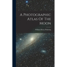A Photographic Atlas Of The Moon