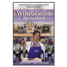 Wineucation the Cookbook