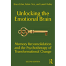 Unlocking the Emotional Brain: Memory Reconsolidation and the Psychotherapy of Transformational Change