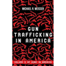 Gun Trafficking in America