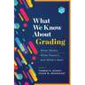 What We Know about Grading: What Works, What Doesn't, and What's Next