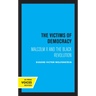 The Victims of Democracy: Malcolm X and the Black Revolution
