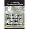 The Story of Mississippi In 100 Landmarks