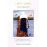 Life's Long Journey: 10 Practical Lessons for Living a Successful, Positive Life--Everyday