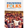 Founding Folks: An Oral History of the Winnipeg Folk Festival
