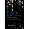 Longing for Intimacy-Glimmers of Hope: Prayers and Poems for Shining Light on Life's Mystery