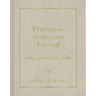 Praying the Scriptures Journal: Trusting God with Your Children