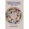 History of Glass and Ceramics in Iran, 1500-1925