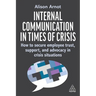 Internal Communication in Times of Crisis: How to Secure Employee Trust, Support and Advocacy in Crisis Situations