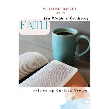 Welcome Basket Series Faith Core Principles of Our Journey