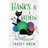 Hanks and a Hitman: (A Humorous & Heart-warming Cozy Mystery)