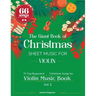 The Giant Book of Christmas Sheet Music For Violin: 66 Top-Requested Christmas Songs for Violin Music Book Vol 2