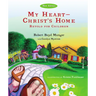 My Heart--Christ's Home Retold for Children