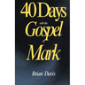 40 Days in the Gospel of Mark