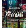 Vancouver After Dark: The Wild History of a City's Nightlife
