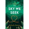 The Sky We Seek: A Heartwarming Small-Town Romance